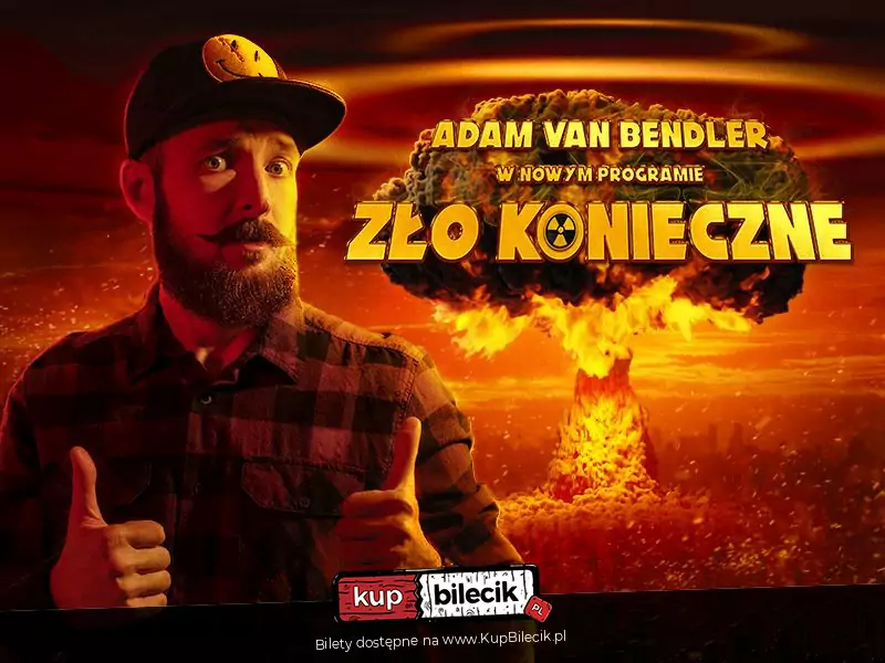 Stand-up Adam Van Bendler Zło Konieczne Zabrze - Bilety 2023